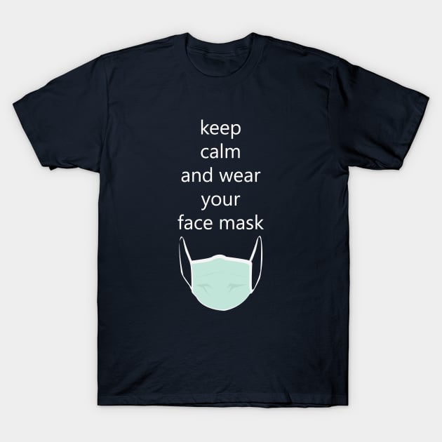 keep calm and wear your mask T-Shirt by tita